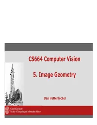 CS664 Computer Vision 5. Image Geometry