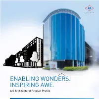 ENABLING WONDERS. INSPIRING AWE. AIS Architectural Product Profile