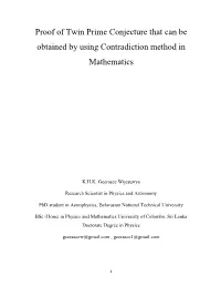 Proof of Twin Prime Conjecture That Can Be Obtained by Using Contradiction Method in Mathematics