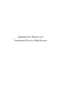 Exploring New Windows Into Fundamental Physics at High