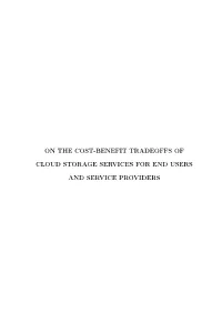 On the Cost-Benefit Tradeoffs of Cloud Storage Services for End Users and Service Providers