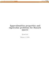 Approximation Properties and Eigenvalue Problems for Banach Spaces