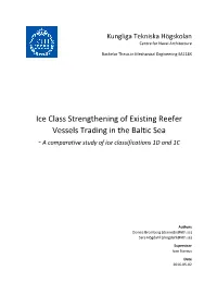 Ice Class Strengthening of Existing Reefer Vessels Trading in the Baltic Sea - a Comparative Study of Ice Classifications 1D and 1C