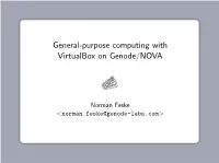 General-Purpose Computing with Virtualbox on Genode/NOVA