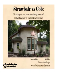 Strawbale Vs Cob: Choosing the Best Natural Building Materials to Build Durably in Cold and Wet Climates