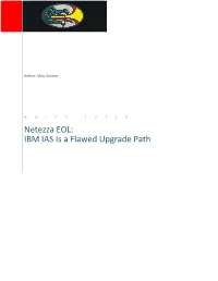 Netezza EOL: IBM IAS Is a Flawed Upgrade Path Netezza EOL: IBM IAS Is a Flawed Upgrade Path