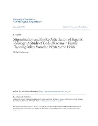 Stigmatization and the Re-Articulation of Eugenic Ideology: a Study of Coded Racism in Family Planning Policy from the 1920S to the 1990S Michael Muhammad