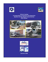 Vehicle Catalog a Compendium of Vehicles and Powertrain Systems for Bus Rapid Transit Service 2006 Update