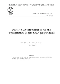 Particle Identification Tools and Performance in the Ship Experiment