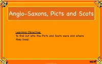 Anglo-Saxons, Picts and Scots Slide3