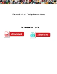 Electronic Circuit Design Lecture Notes