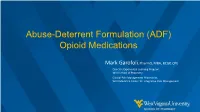 Abuse-Deterrent Formulation (ADF) Opioid Medications