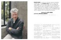David Lynch Is Not Just One of the Most Important Filmmakers Working Today, He’S a Complete Artist