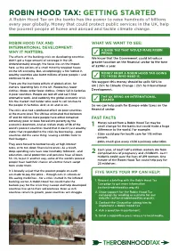 GETTING STARTED a Robin Hood Tax on the Banks Has the Power to Raise Hundreds of Billions Every Year Globally