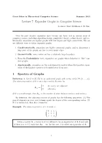 Lecture 7: Expander Graphs in Computer Science 1 Spectra of Graphs