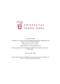 Contribution to an Architecture for Multimedia Information Management and Protection Based on Open Standards” Written by Víctor Torres Padrosa and Directed by Dr