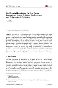 Big Historical Foundations for Deep Future Speculations: Cosmic Evolution, Atechnogenesis, and Technocultural Civilization
