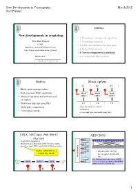 New Developments in Cryptology Outline Outline Block Ciphers AES