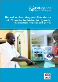 Report on Banking and the Status of Financial Inclusion in Uganda