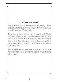 INTRODUCTION This Booklet Contains a Brief Version of the Playing Rules of Ladies Gaelic Football