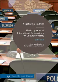 Negotiating Tradition Insights Into Positions, Strategies, and Perspectives Pertaining to Cultural Property