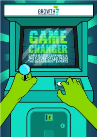 The Future of Game-Based Learning Is Right on Our Doorstep and If You’Re Wondering How You’Re Going to Stay on the Cutting Edge, Preparation Is Half the Battle