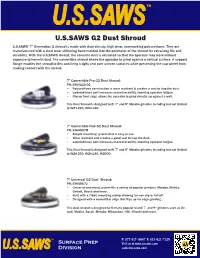 U.S.SAWS G2 Dust Shroud U.S.SAWS’ 7” Generation 2 Shroud Is Made with Dual Density, High Wear, Non-Marking Polyurethane