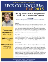 Fall 2015 the Big Picture: CMOS Image Sensors from Zero to Billions and Beyond Eric Fossum PICTURE Professor of Engineering, Director, Ph.D