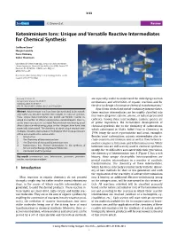 Keteniminium Ions: Unique and Versatile Reactive Intermediates for Chemical Synthesis
