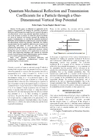 Quantum Mechanical Reflection and Transmission Coefficients for a Particle Through a One- Dimensional Vertical Step Potential