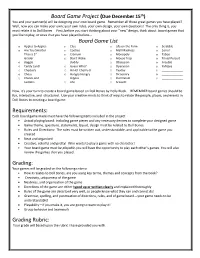 Board Game Project (Due December 15Th) You and Your Partner(S) Will Be Designing Your Own Board Game