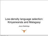 Low-Density Language Selection: Kinyarwanda and Malagasy