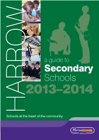 Secondary Schools 2013–2014 HARROW Schools at the Heart of the Community Apply Today At