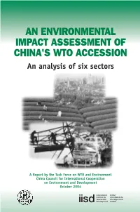 AN ENVIRONMENTAL IMPACT ASSESSMENT of CHINA's WTO ACCESSION an Analysis of Six Sectors