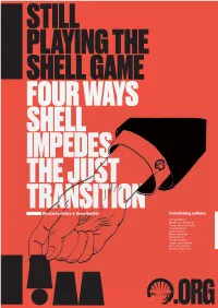 PLAYING the SHELL GAME FOUR WAYS SHELL IMPEDES the JUST TRANSITION Rhodante Ahlers & Ilona Hartlief Contributing Authors