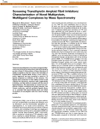 Screening Transthyretin Amyloid Fibril Inhibitors: Characterization of Novel Multiprotein, Multiligand Complexes by Mass Spectrometry