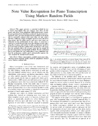 Note Value Recognition for Piano Transcription Using Markov Random Fields Eita Nakamura, Member, IEEE, Kazuyoshi Yoshii, Member, IEEE, Simon Dixon