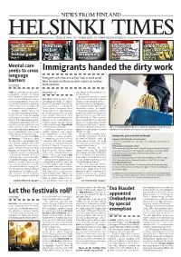 Immigrants Handed the Dirty Work Language Foreigners Are Reluctant to Find Fault in Work Condi- Barriers Tions Because Residence Permits Require an Employ