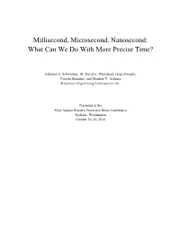 Millisecond, Microsecond, Nanosecond: What Can We Do with More Precise Time?