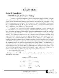 Metal Carbonyls: Structure and Bonding the Bonding in Coordination Compounds Is Usually Visualized As the Donation of Ligand Electron Pair to the Metal Center Only