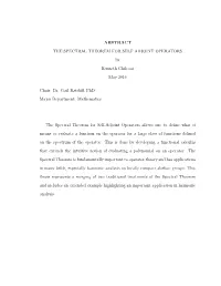 ABSTRACT the SPECTRAL THEOREM for SELF-ADJOINT OPERATORS by Kenneth Chilcoat May 2016