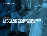 How to Get Your Entire Team to Live and Breathe Abm Introduction