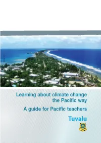 Learning About Climate Change the Pacific Way a Guide for Pacific Teachers Tuvalu Learning About Climate Change the Pacific Way