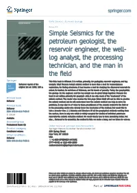 Simple Seismics for the Petroleum Geologist, the Reservoir Engineer, the Well- Log Analyst, the Processing Technician, and the Man in the Field