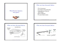 Multi-Process Systems: • Information Marshalling and File System Unmarshalling • Block Management • Directory Implementation
