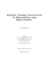 Kimianet: Training a Deep Network for Histopathology Using High-Cellularity