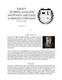 Subject: on Being, Language and Reason, and Cause in Aristotle’S Organon Seminar Syllabus