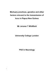 Mortuary Practices, Genetics and Other Factors Relevant to the Transmission of Kuru in Papua New Guinea