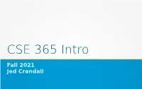 Fall 2021 Jed Crandall Welcome to CSE 365!