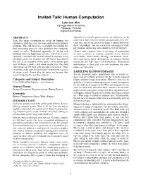 Invited Talk: Human Computation Luis Von Ahn Carnegie Mellon University Pittsburgh, PA USA Biglou@Cs.Cmu.Edu